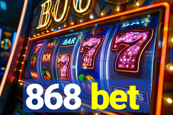 868 bet